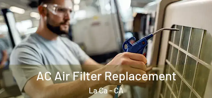 AC Air Filter Replacement La Ca - CA