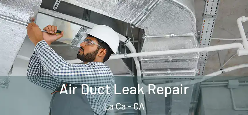 Air Duct Leak Repair La Ca - CA