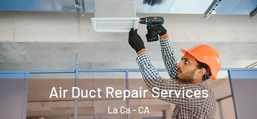  Air Duct Repair Services La Ca - CA