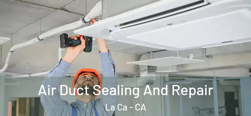  Air Duct Sealing And Repair La Ca - CA
