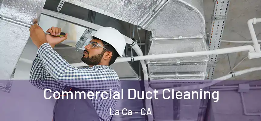 Commercial Duct Cleaning La Ca - CA