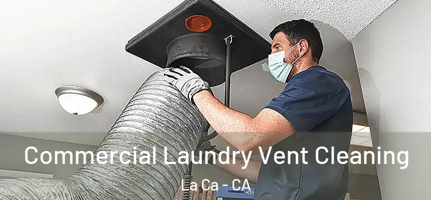  Commercial Laundry Vent Cleaning La Ca - CA