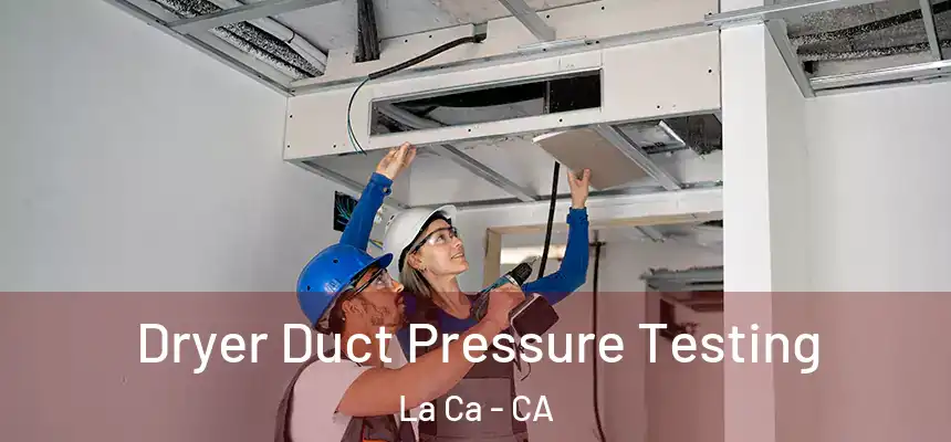  Dryer Duct Pressure Testing La Ca - CA