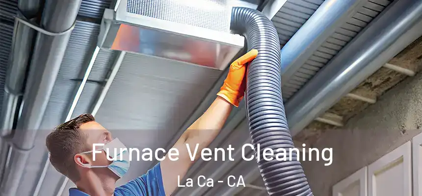  Furnace Vent Cleaning La Ca - CA