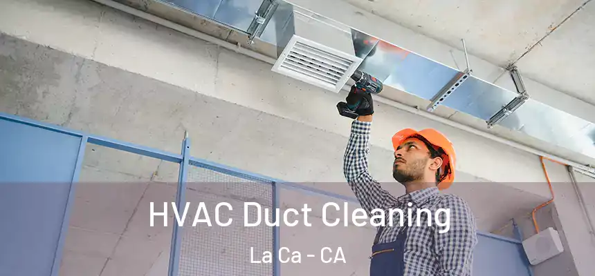  HVAC Duct Cleaning La Ca - CA