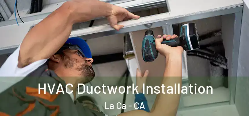 HVAC Ductwork Installation La Ca - CA
