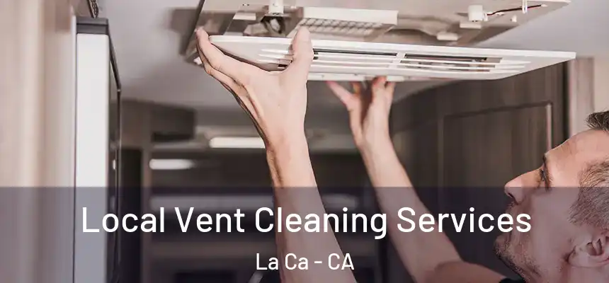 Local Vent Cleaning Services La Ca - CA
