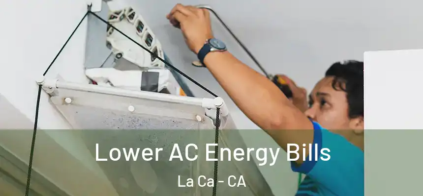  Lower AC Energy Bills La Ca - CA