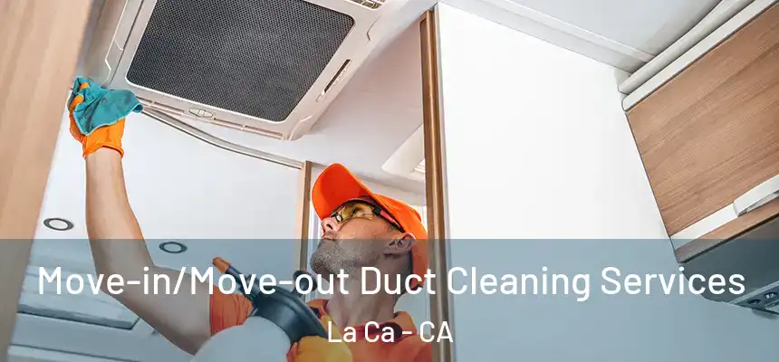  Move-in/Move-out Duct Cleaning Services La Ca - CA