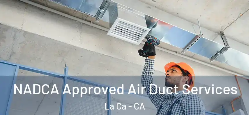NADCA Approved Air Duct Services La Ca - CA