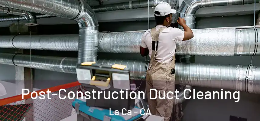  Post-Construction Duct Cleaning La Ca - CA