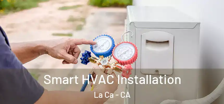 Smart HVAC Installation La Ca - CA